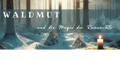 WaldMUT und die Magie der Raunächte – Winterwald mit Kerze